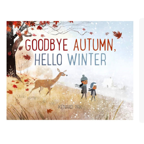 Goodbye Autumn, Hello Winter (Kenard Pak's Changing Seasons)