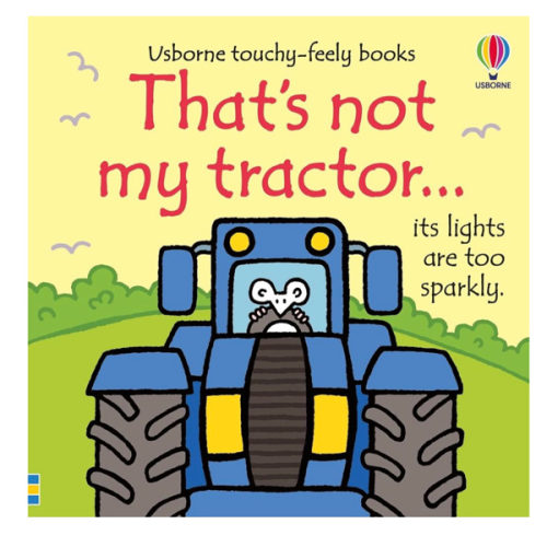 That's not my tractor...: An Interactive, Sensory Touchy-Feely Book Featuring Vehicles with Tactile Patches for Babies and Toddlers