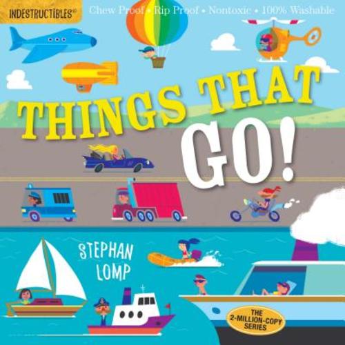 Indestructibles: Things That Go!: Chew Proof · Rip Proof · Nontoxic · 100% Washable (Book for Babies, Newborn Books, Vehicle Books, Safe to Chew) | Longfellow Books