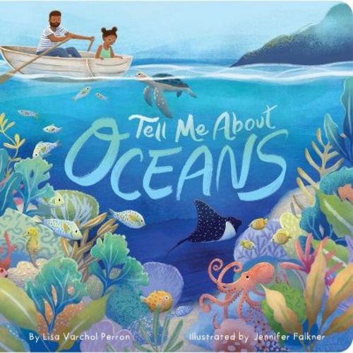 Tell Me about Oceans - by Lisa Varchol Perron (Board Book)