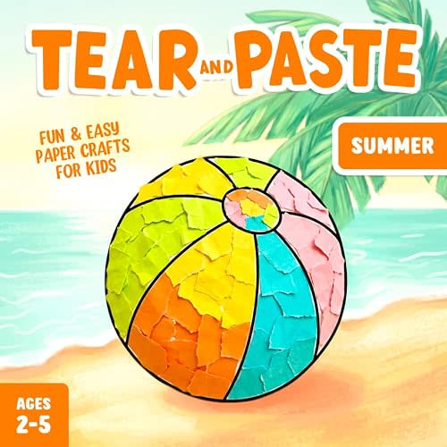 Tear and Paste Summer Crafts for Kids 2-5: A Fun Paper Art Activity Book to Teach Your Toddler Creativity and Fine Motor Skills!