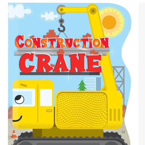 Construction Crane - Touch and Feel Board Book - Sensory Board Book (Touch & Feel Sensory Board Books for Baby & Toddler Time)