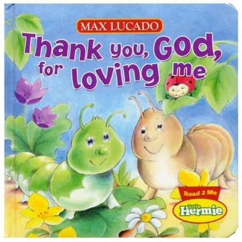 Thank You, God, for Loving Me: Max Lucado's Hermie & Friends: Max Lucado: 9781400318049 - Christianbook.com