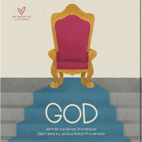 God (Big Theology for Little Hearts)