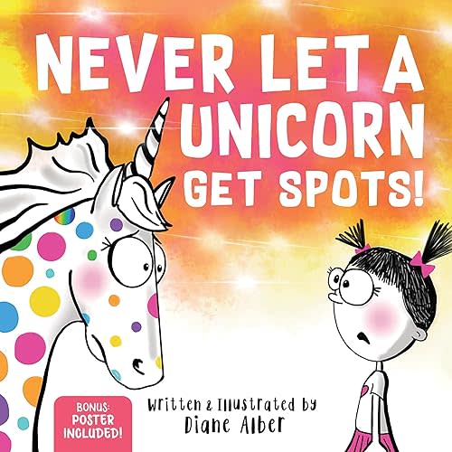 Never Let a Unicorn Get Spots: A Funny Picture Book for the Little Doctors in Your Life! Hardcover – Picture Book, September 2, 2025