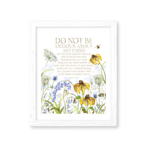 Philippians 4:6-7 | Do Not Be Anxious Print (Wildflowers)