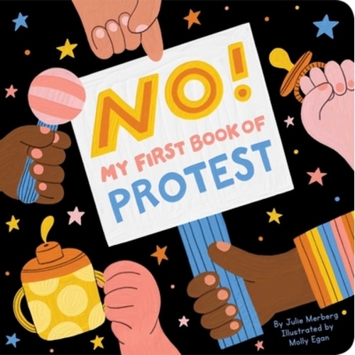 No! : My First Book of Protest | Wild Rumpus Books