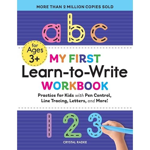 My First Learn-to-Write Workbook: Practice for Kids with Pen Control, Line Tracing, Letters, and More!