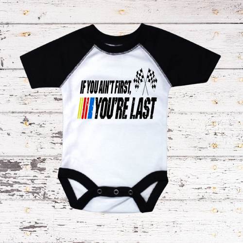 If You Ain't First You're Last Talladega Nights NASCAR Romper, Gift for the NASCAR fan, Race day, Shower Gift, Romper Bib Set, Spit Crew