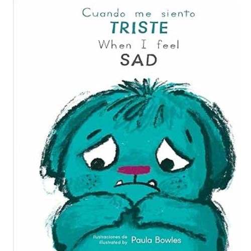 Cuando Me Siento Triste/When I Feel Sad (Spanish Edition) (First Feelings (Spanish/English)) (Spanish and English Edition)