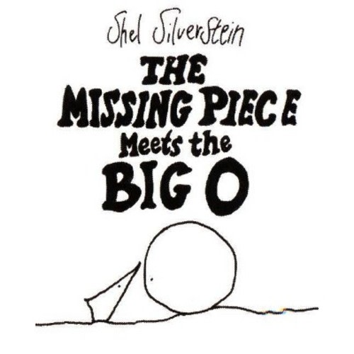 The Missing Piece Meets the Big O - by  Shel Silverstein