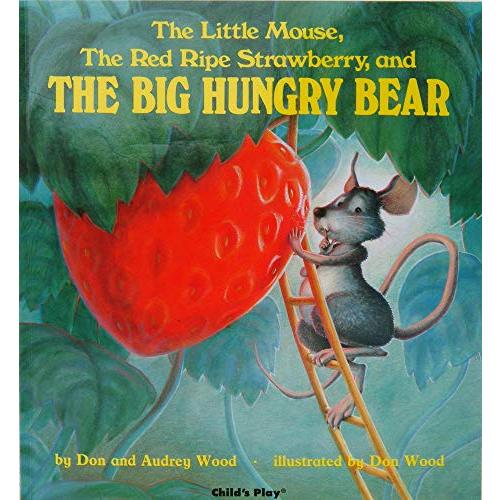 The Little Mouse, The Red Ripe Strawberry, and The Big Hungry Bear