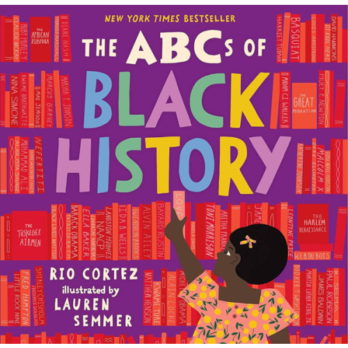 The ABCs of Black History by Rio Cortez, Lauren Semmer, Hardcover | Barnes & Noble®
