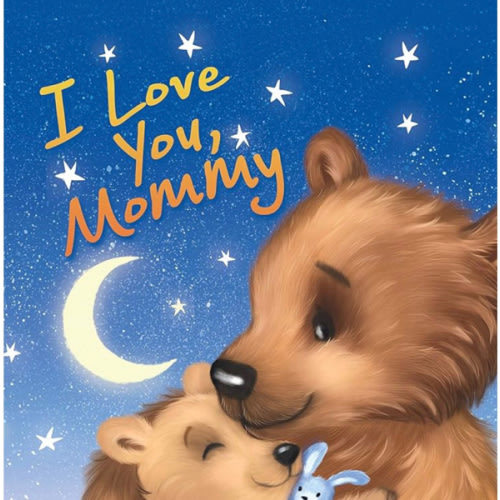 I Love You, Mommy - Children's Padded Board Book - Mom and Baby Bear
