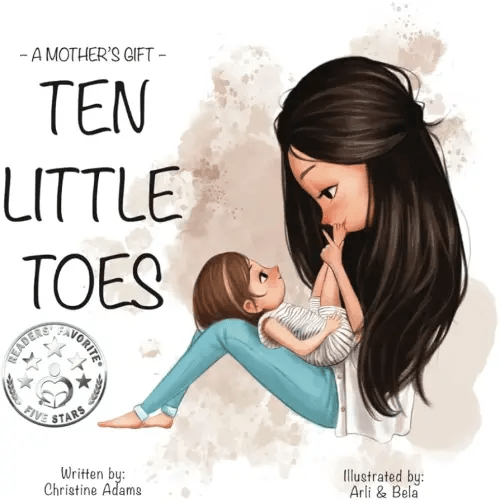 A MOTHER'S GIFT: TEN LITTLE TOES: A Heartwarming Story - Wonderful Present For Mom Or Grandma For Mother's Day