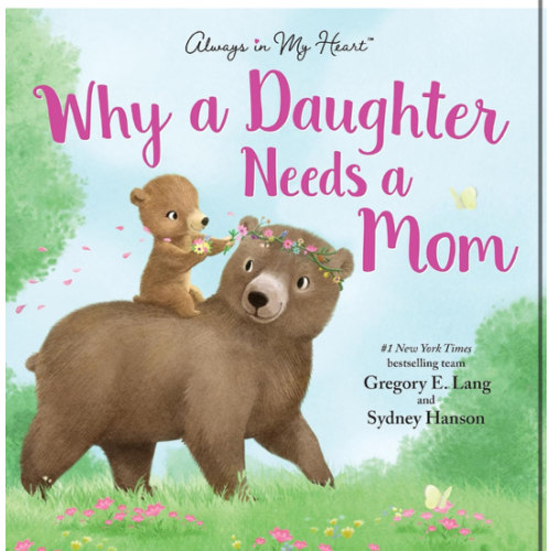 Why a Daughter Needs a Mom: Celebrate Your Special Mother Daughter Bond this Christmas with this Heartwarming Picture Book! (Always in My Heart)