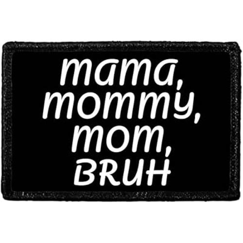 Mama, Mommy, Mom, Bruh | Hook and Loop Attach for Hats, Jeans, Vest, Coat | 2x3 in | by Pull Patch