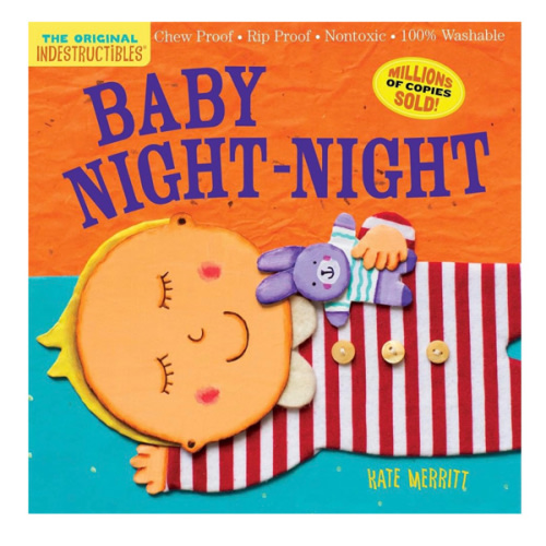 Indestructibles: Baby Night-Night: Chew Proof · Rip Proof · Nontoxic · 100% Washable (Book for Babies, Newborn Books, Safe to Chew)