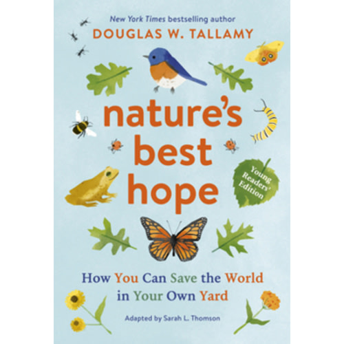 Nature's Best Hope (Young Readers' Edition): How You Can Save the World in Your Own Yard