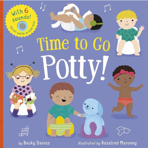 Time to Go Potty!: Includes 6 Sounds and an On/Off Switch on the Back Cover!