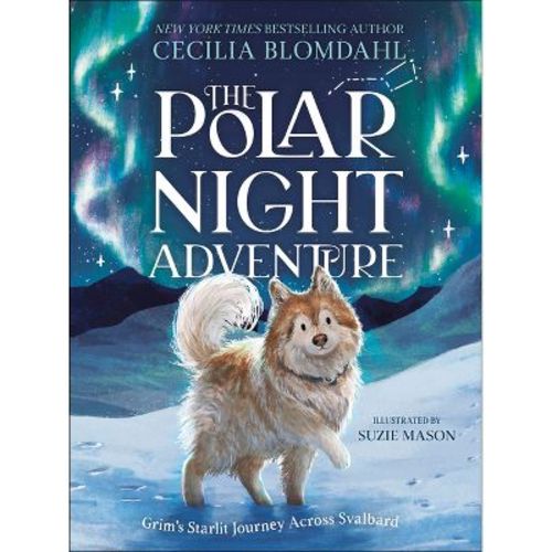 The Polar Night Adventure - by Cecilia Blomdahl (Hardcover)