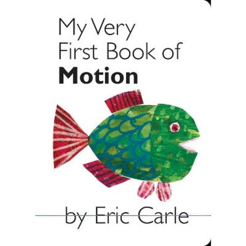 My Very First Book of Motion - by Eric Carle (Board Book)