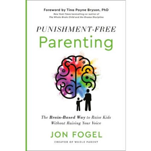 Punishment-Free Parenting - by Jon Fogel (Hardcover)