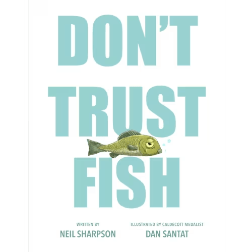Don't Trust Fish Book By Neil Sharpson, (Picture Book) | Indigo