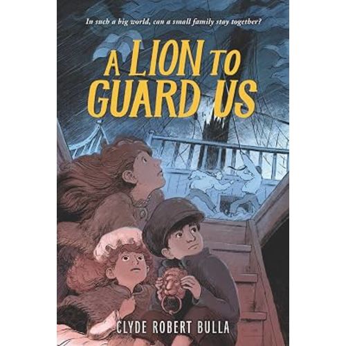 A Lion to Guard Us: An Acclaimed Historical Novel of Courage and Survival for Children (Ages 8–12)
