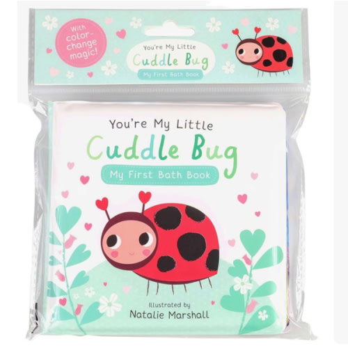 You're My Little Cuddle Bug: My First Bath Book