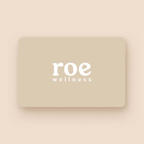 E-Gift Card
 – roe Wellness