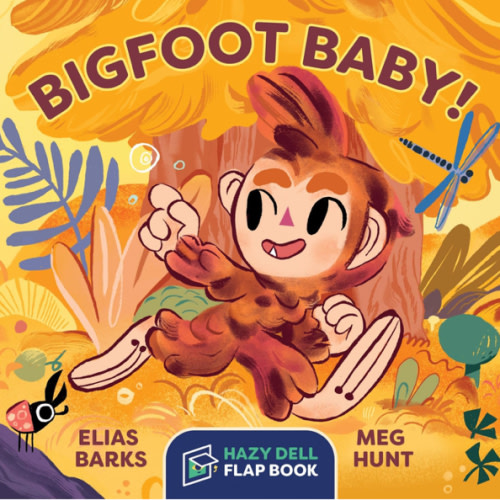Bigfoot Baby!: A Hazy Dell Flap Book (Hazy Dell Flap Book, 1)