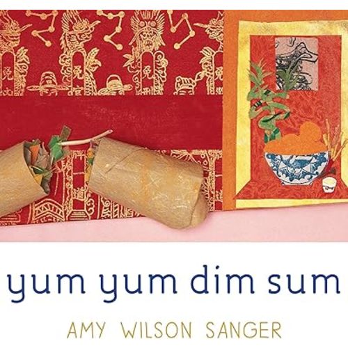 Yum Yum Dim Sum (World Snacks Series) Board book – Picture Book, October 1, 2003