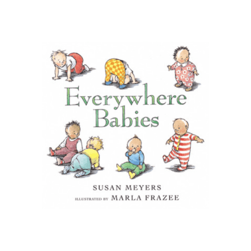 Everywhere Babies by Susan Meyers