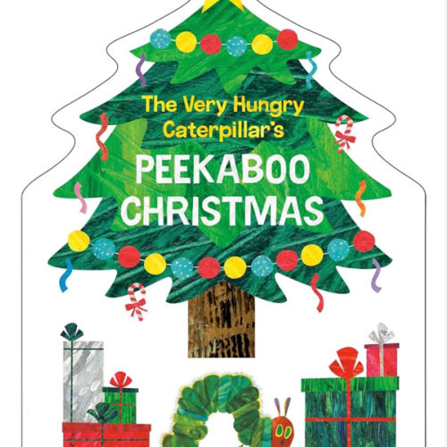 The Very Hungry Caterpillar's Peekaboo Christmas (The World of Eric Carle)