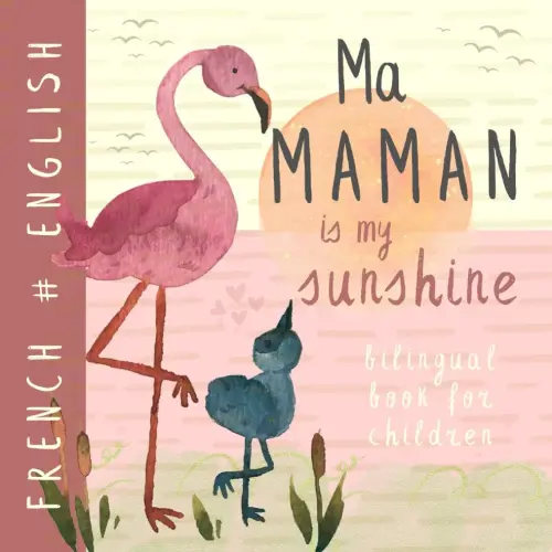 Ma maman FRENCH English Bilingual Book for Children: Learn French Language, Livres en francais pour les enfants