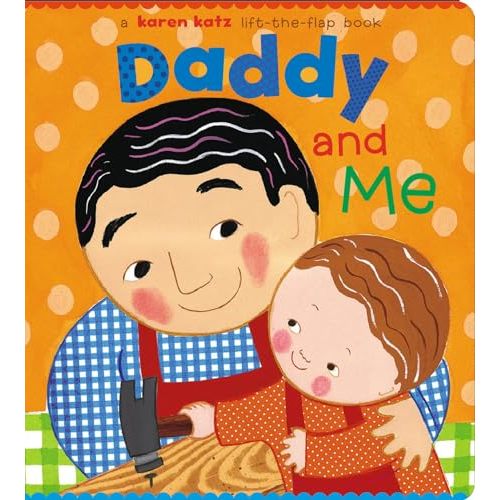 Daddy and Me (Karen Katz Lift-the-Flap Books)