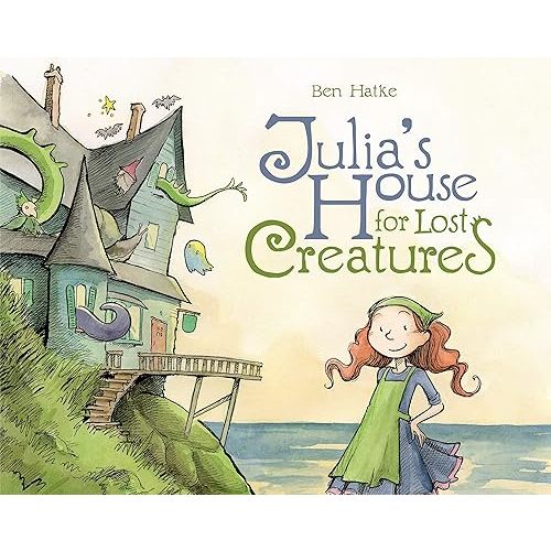 Julia's House for Lost Creatures Hardcover – Picture Book, September 2, 2014
