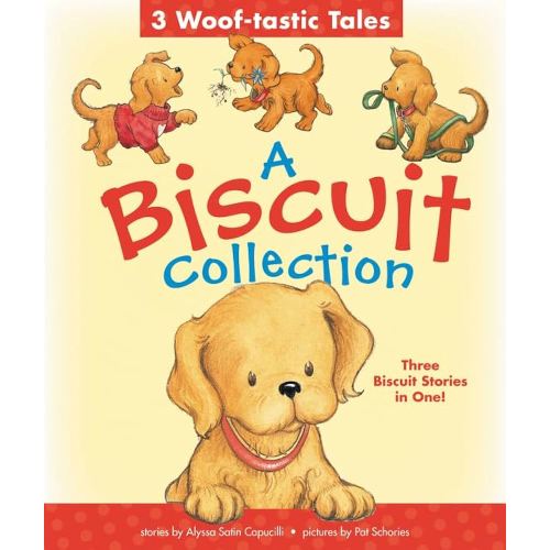 A Biscuit Collection: 3 Woof-tastic Tales: 3 Biscuit Stories in 1 Padded Board Book!