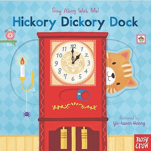 Hickory Dickory Dock: (A Classic Nursery Rhyme Board Book with Interactive Sliders and QR Code for Instrumental and Vocal Versions - For Babies and Toddlers) (Sing Along with Me!) Board book – September 14, 2021
