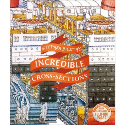 Stephen Biesty's Incredible Cross-Sections - (DK Stephen Biesty Cross-Sections) (Hardcover)