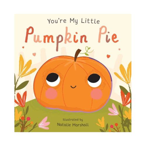 You're My Little Pumpkin Pie - by Various (Hardcover)