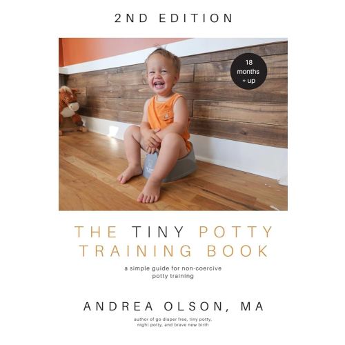 The Tiny Potty Training Book: A Simple Guide for Non-coercive Potty Training