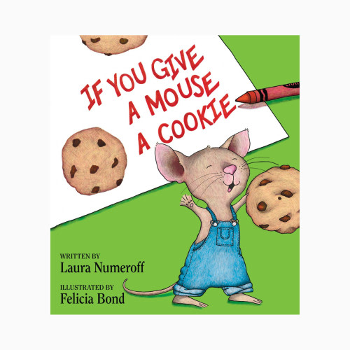 If You Give a Mouse a Cookie