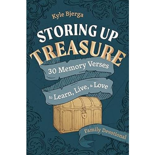 Storing Up Treasure: 30 Memory Verses to Learn, Live, and Love (Family Devotional) (An Interactive Family Devotional for Kids Ages 6-12 with Fun Activities to Help Them Memorize and Apply the Bible)