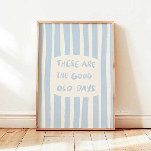 These Are The Good Old Days Print, Minimalist Kids Room Poster, Playroom Wall Decor, UNFRAMED