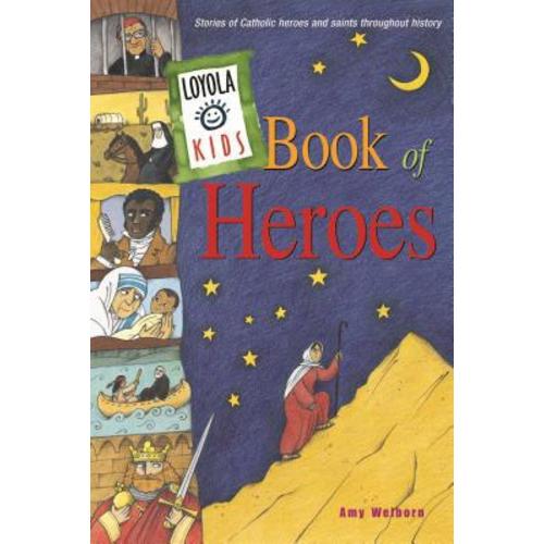 Pre-Owned Loyola Kids Book of Heroes: Stories of Catholic Heroes and Saints Throughout History (Hardcover) 082941584X 9780829415841