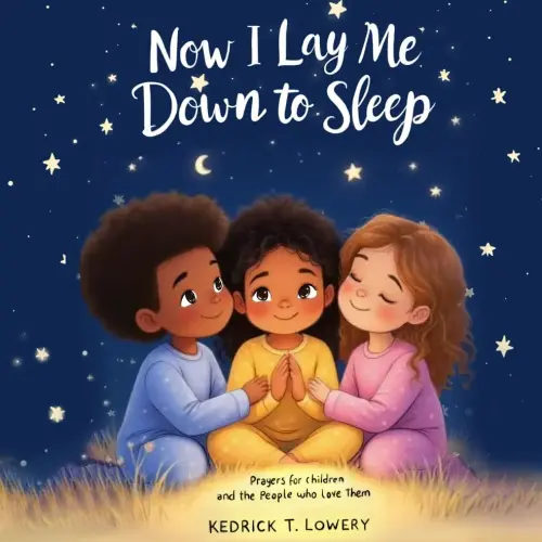 Now I Lay Me Down to Sleep: Prayers for Children and the People Who Love Them