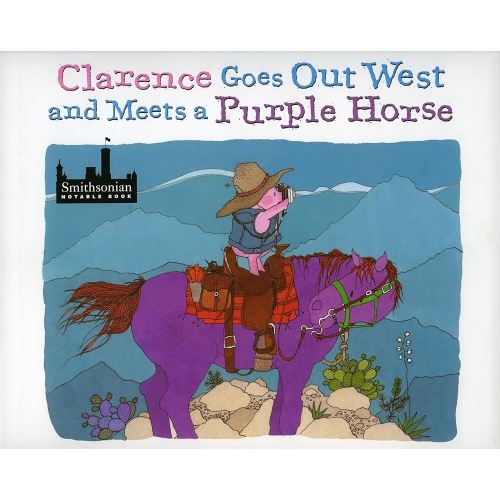 Clarence Goes Out West & Meets a Purple Horse