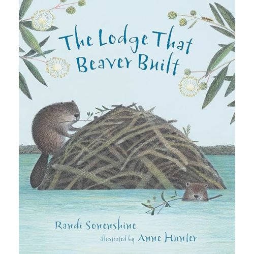 The Lodge That Beaver Built (Animal Habitats) Hardcover – Picture Book, September 27, 2022